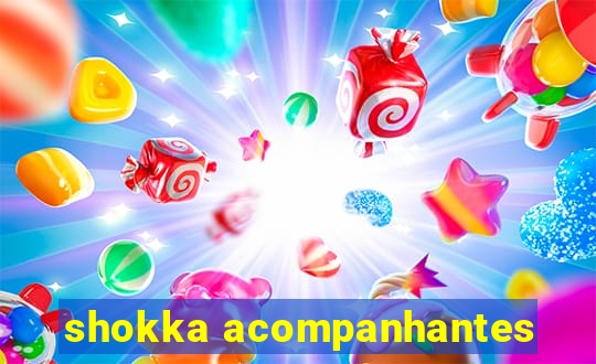 shokka acompanhantes